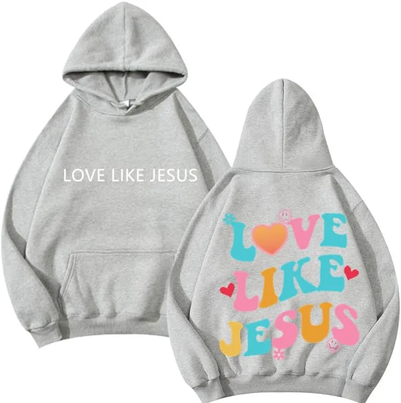 Love like Jesus Hoodies Christian Faith Sweatshirts Oversized Sweatshirt Trendy Pullover Hoodie for Man Woman
