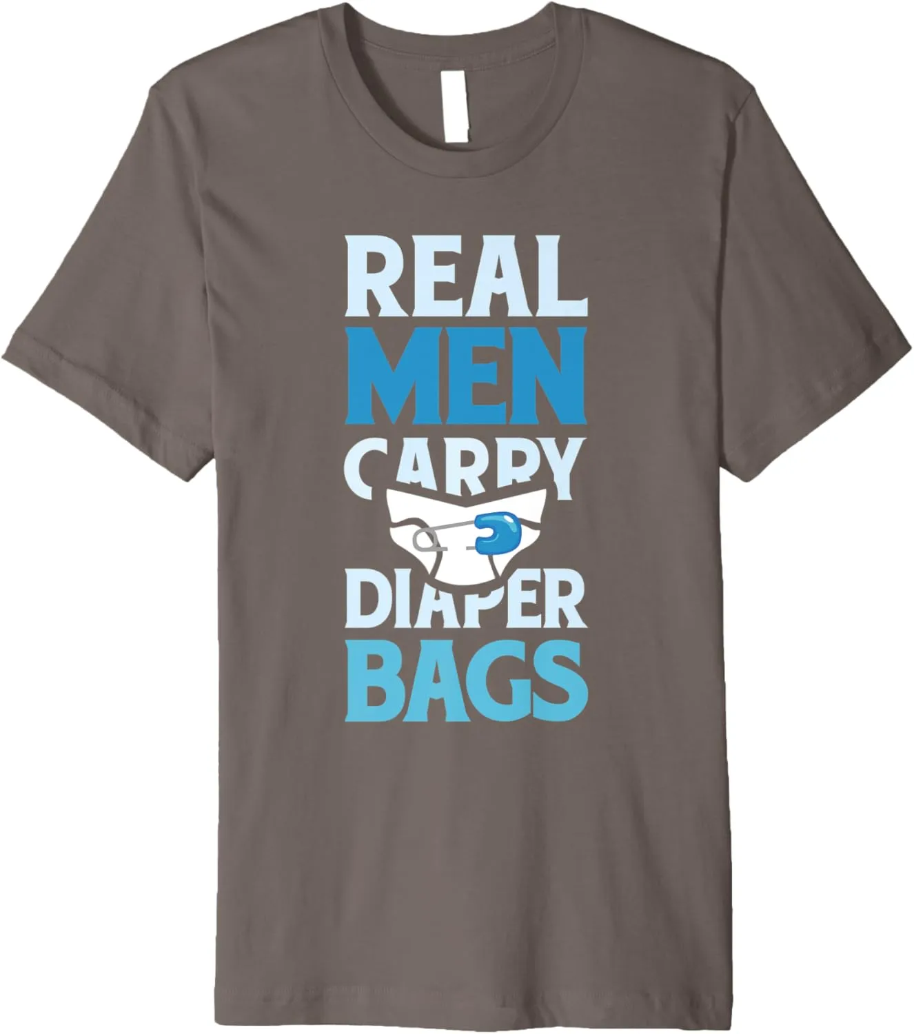 Mens Real Men Carry Diaper Bags New Daddy T-Shirt