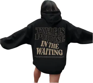 There is Purpose in The Waiting Christian Hoodies for Women Bible Verse Graphic Oversized Long Sleeve Girls Sweatshirt